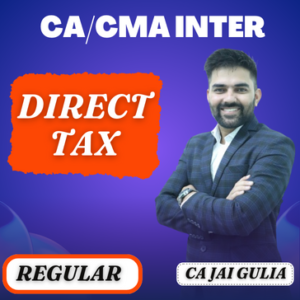 CA/CMA Inter Direct Tax (Regular Batch) For Sep 24 & Jan 25 - TaxTarget Classes